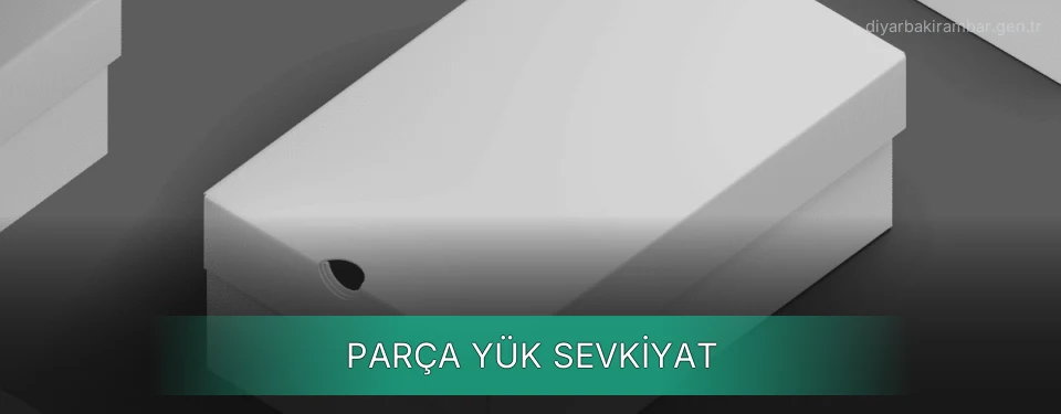 Diyarbakır Parça Yük Ambar Firmaları